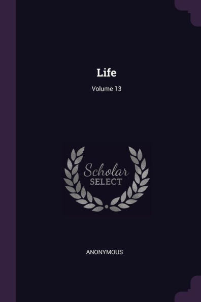 Life; Volume 13