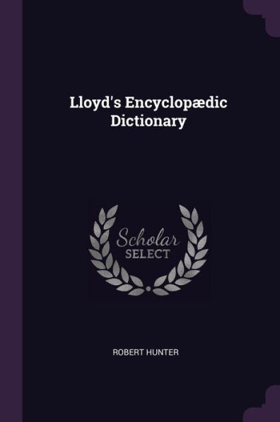 Lloyd's Encyclop?Ic Dictionary