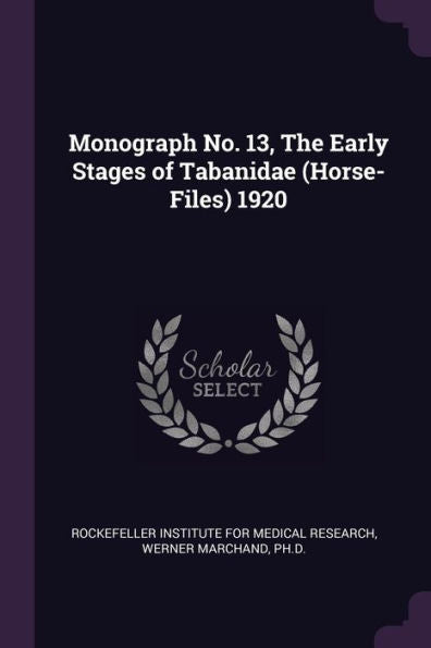 Monograph No. 13, The Early Stages Of Tabanidae (Horse-Files) 1920