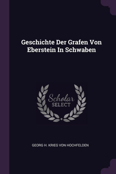 Geschichte Der Grafen Von Eberstein In Schwaben