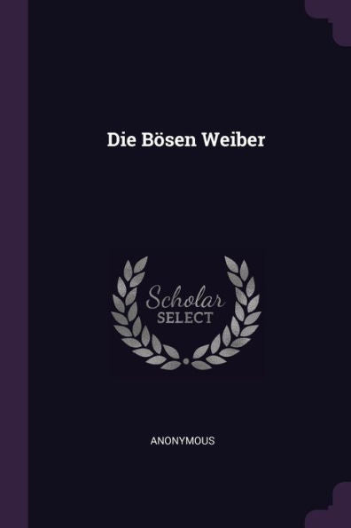 Die Bösen Weiber
