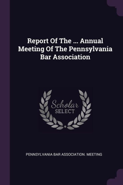 Report Of The ... Annual Meeting Of The Pennsylvania Bar Association