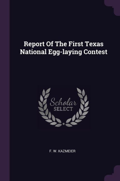 Report Of The First Texas National Egg-Laying Contest