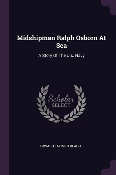 Midshipman Ralph Osborn At Sea: A Story Of The U.S. Navy