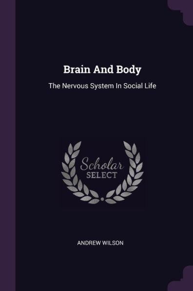 Brain And Body: The Nervous System In Social Life