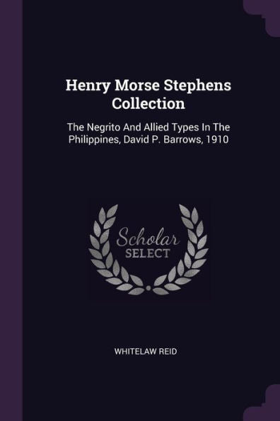 Henry Morse Stephens Collection: The Negrito And Allied Types In The Philippines, David P. Barrows, 1910