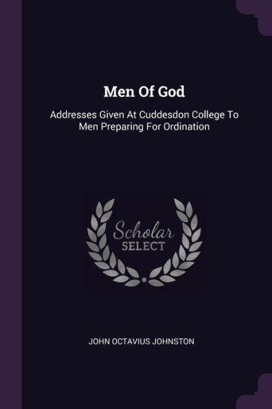 Men Of God: Addresses Given At Cuddesdon College To Men Preparing For Ordination