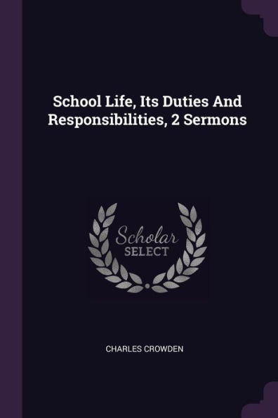 School Life, Its Duties And Responsibilities, 2 Sermons