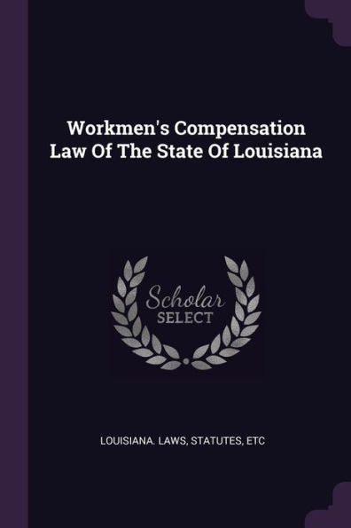 Workmen's Compensation Law Of The State Of Louisiana