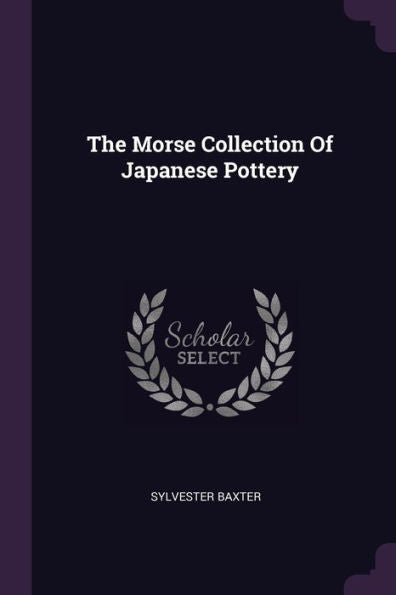 The Morse Collection Of Japanese Pottery