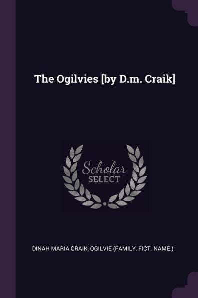 The Ogilvies [By D.M. Craik]