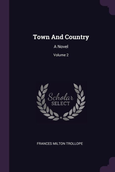 Town And Country: A Novel; Volume 2