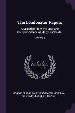 The Leadbeater Papers: A Selection From The Mss. And Correspondence Of Mary Leadbeater; Volume 2
