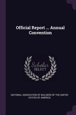 Official Report ... Annual Convention