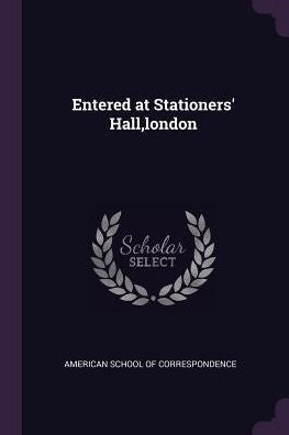 Entered At Stationers' Hall, London