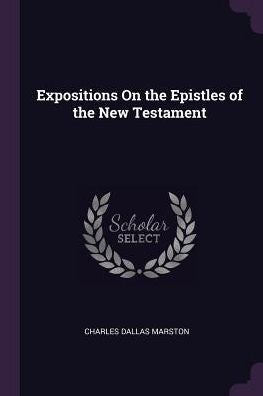 Expositions On The Epistles Of The New Testament