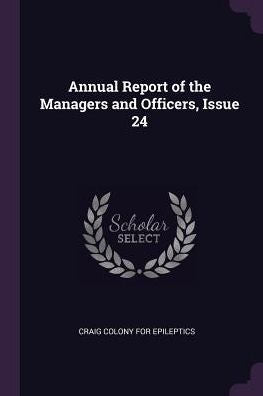 Annual Report Of The Managers And Officers, Issue 24