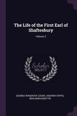 The Life Of The First Earl Of Shaftesbury; Volume 2
