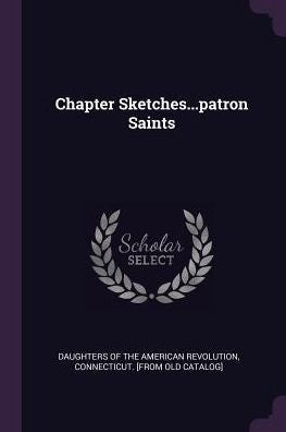 Chapter Sketches...Patron Saints