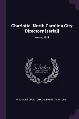 Charlotte, North Carolina City Directory [Serial]; Volume 1911