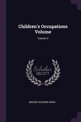 Children's Occupations Volume; Volume 2