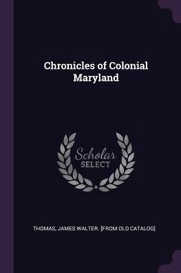 Chronicles Of Colonial Maryland