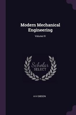 Modern Mechanical Engineering; Volume Iv
