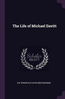 The Life Of Michael Davitt