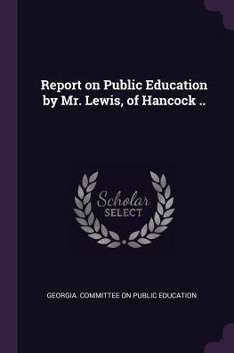 Report On Public Education By Mr. Lewis, Of Hancock ..