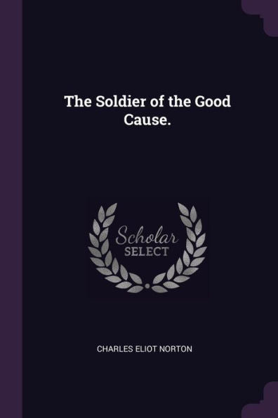 The Soldier Of The Good Cause.