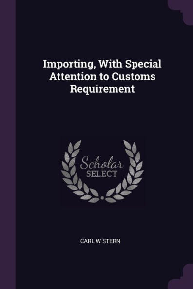 Importing, With Special Attention To Customs Requirement