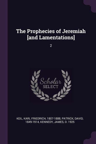 The Prophecies Of Jeremiah [And Lamentations]: 2