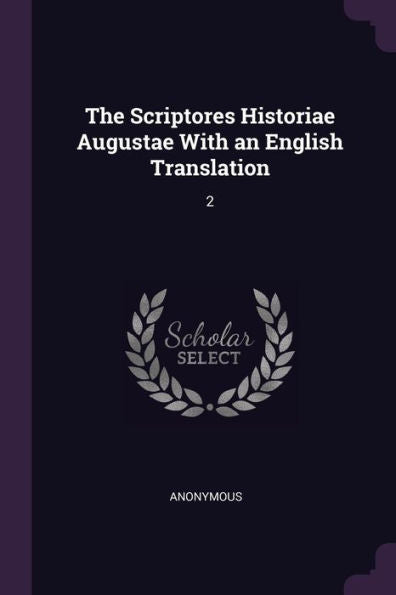 The Scriptores Historiae Augustae With An English Translation: 2
