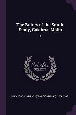 The Rulers Of The South: Sicily, Calabria, Malta: 2