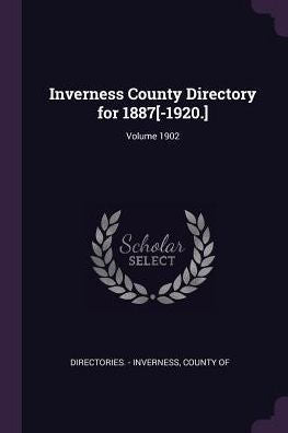 Inverness County Directory For 1887[-1920.]; Volume 1902