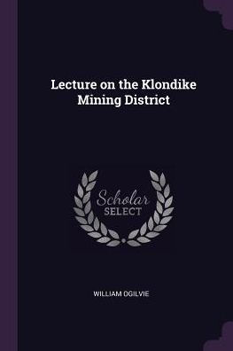 Lecture On The Klondike Mining District