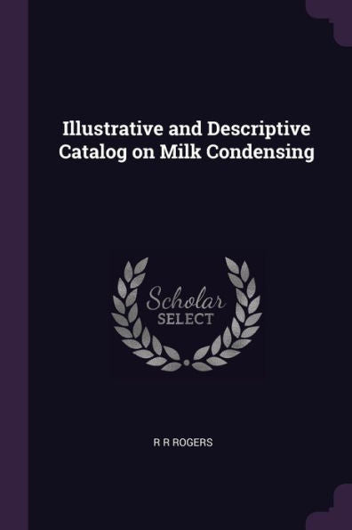 Illustrative And Descriptive Catalog On Milk Condensing