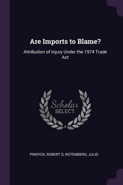 Are Imports To Blame?: Attribution Of Injury Under The 1974 Trade Act