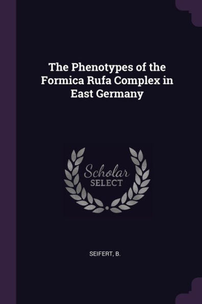 The Phenotypes Of The Formica Rufa Complex In East Germany