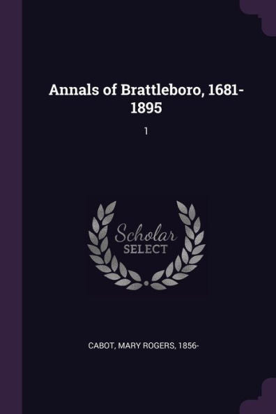 Annals Of Brattleboro, 1681-1895: 1