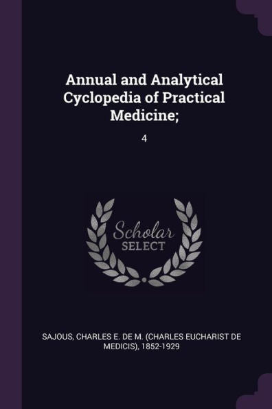 Annual And Analytical Cyclopedia Of Practical Medicine;: 4