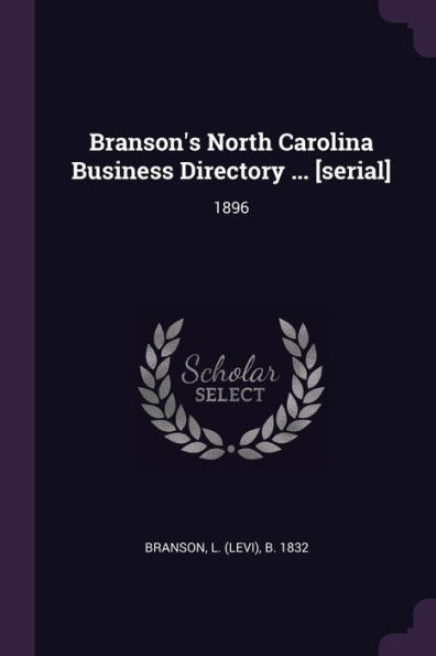 Branson's North Carolina Business Directory ... [Serial]: 1896