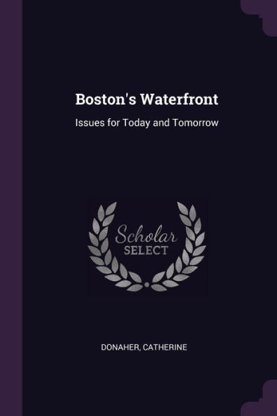 Boston's Waterfront: Issues For Today And Tomorrow
