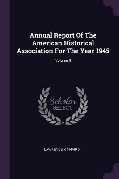 Annual Report Of The American Historical Association For The Year 1945; Volume Ii