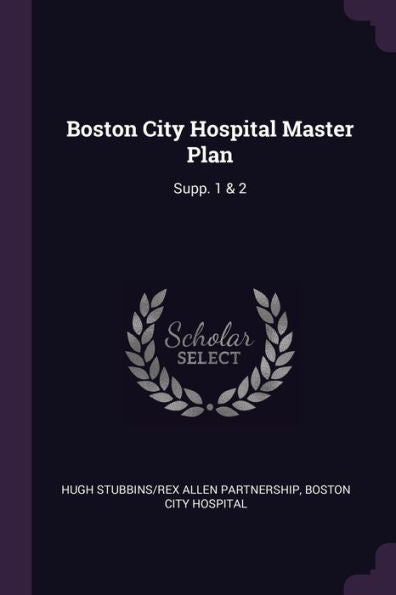 Boston City Hospital Master Plan: Supp. 1 & 2