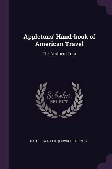 Appletons' Hand-Book Of American Travel: The Northern Tour