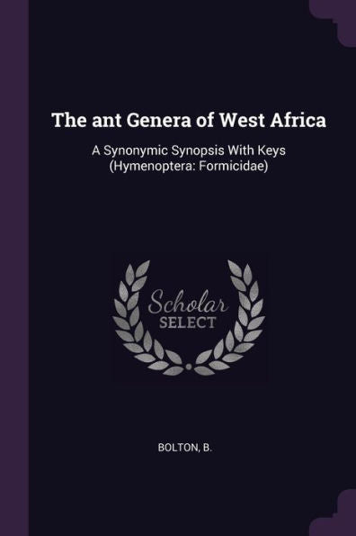 The Ant Genera Of West Africa: A Synonymic Synopsis With Keys (Hymenoptera: Formicidae)
