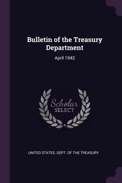 Bulletin Of The Treasury Department: April 1943