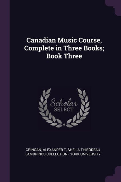 Canadian Music Course, Complete In Three Books; Book Three