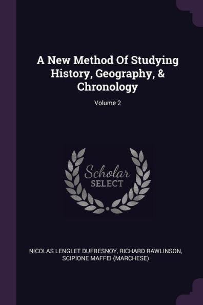A New Method Of Studying History, Geography, & Chronology; Volume 2